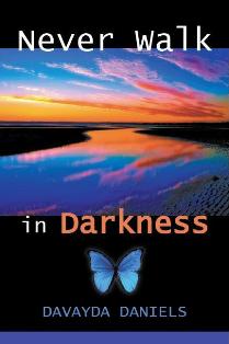 Never Walk in Darkness